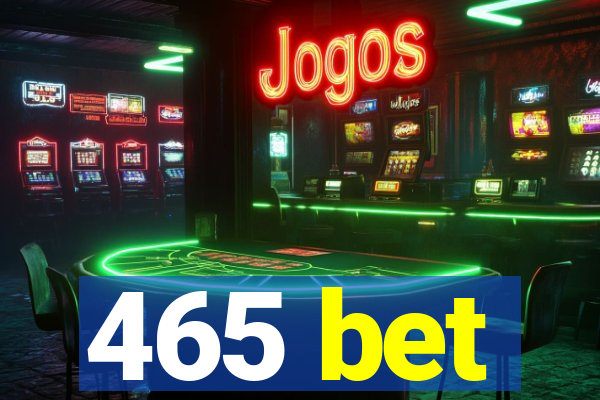 465 bet